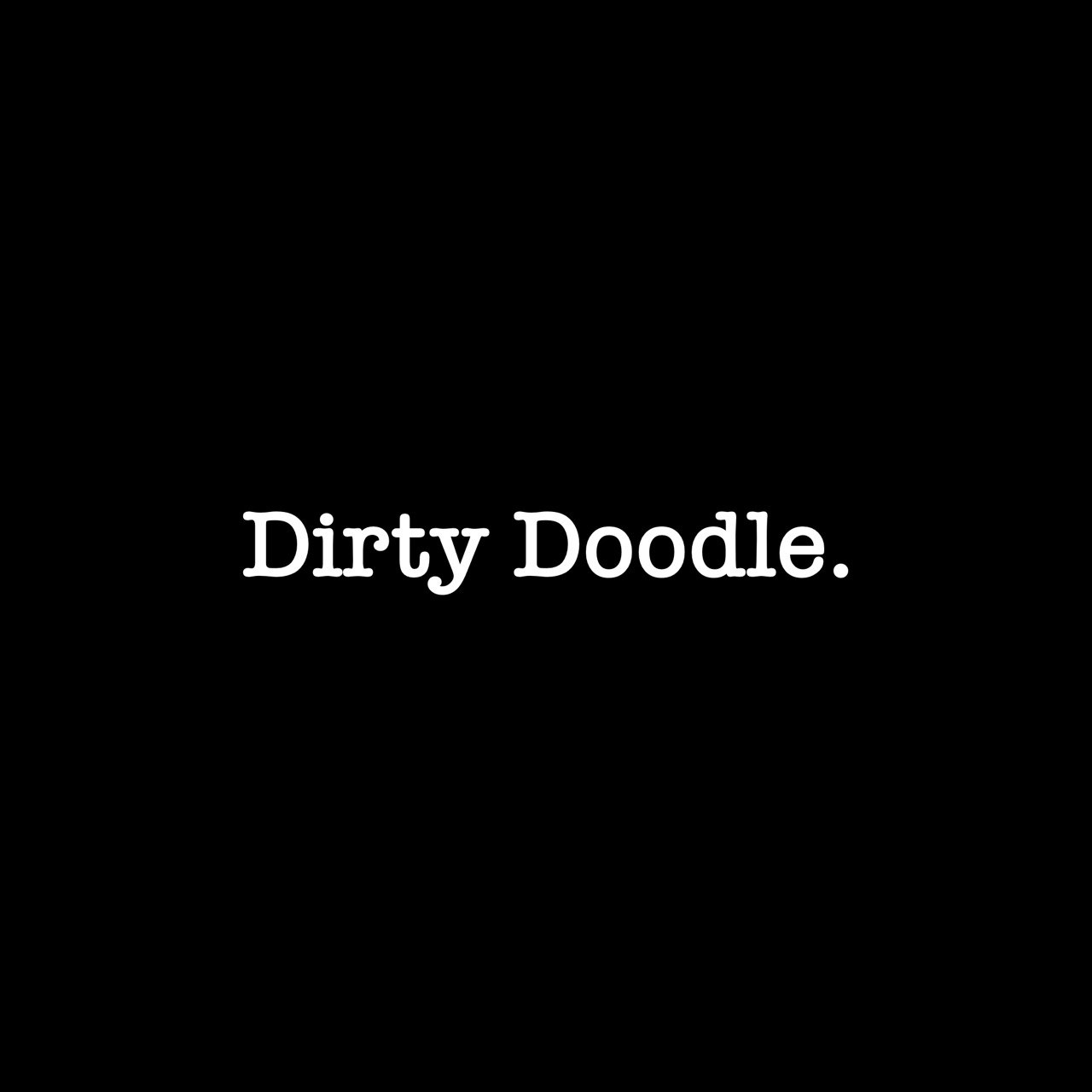 Dirty Doodle. thumbnail thumbnail